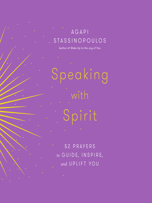 Title details for Speaking with Spirit by Agapi Stassinopoulos - Wait list